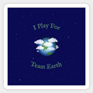 "I Play For Team Earth" Sticker